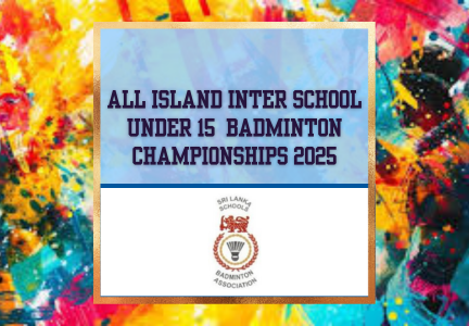 All Island Inter School Under 15 Badminton Championships 2025